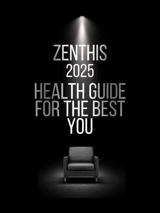 Zenthis 2025 Health Guide for the Best You!